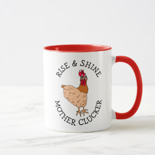 Rise and Shine Mother Clucker Funny Chicken Humour Mug