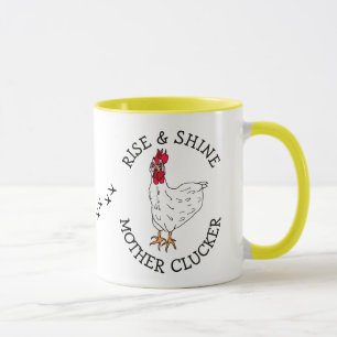 Rise and Shine Mother Clucker Funny Chicken Humour Mug