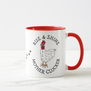 Rise and Shine Mother Clucker Funny Chicken Humour Mug