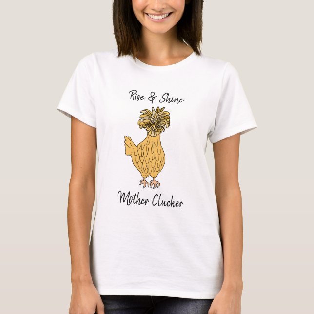 Rise and Shine, Mother Clucker Funny Chicken T-Shirt (Front)