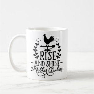 rise and shine mother cluckers chickens  coffee mug