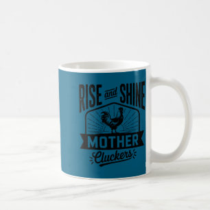Rise And Shine Mother Cluckers Funny Hen Lover Des Coffee Mug