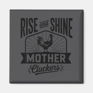 Rise And Shine Mother Cluckers Funny Hen Lover Des Magnet