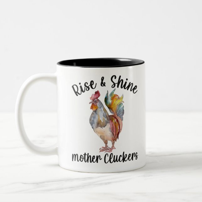 Rise And Shine Mother Cluckers Shirt Funny Chicken Two-Tone Coffee Mug (Left)
