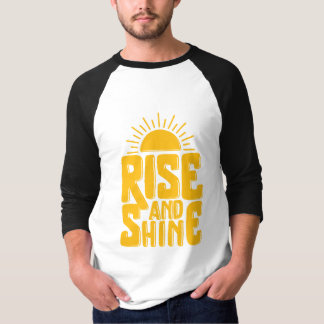 Rise And Shine Motivational Quote T-Shirt