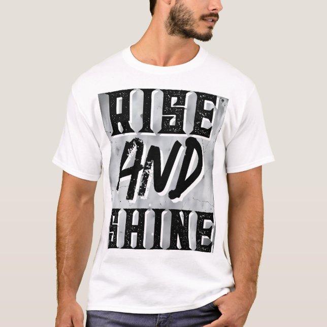 Rise and Shine Quote  T-Shirt (Front)
