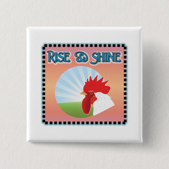 Rise and Shine Rooster 15 Cm Square Badge (Front)
