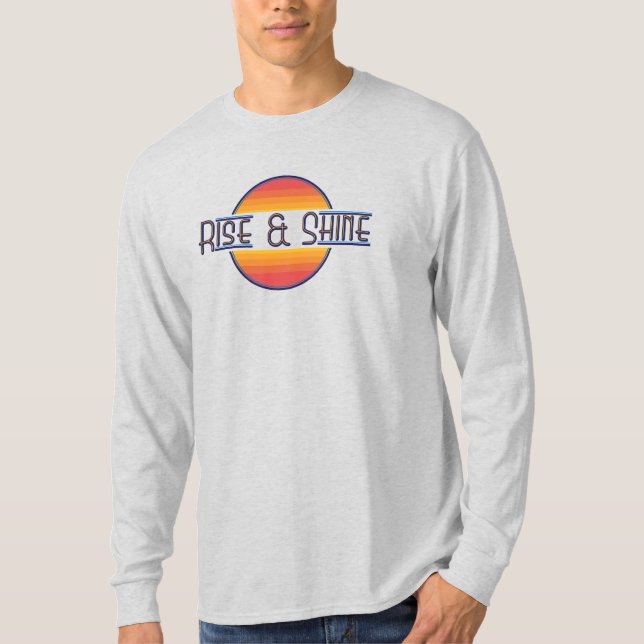 Rise and Shine T-Shirt (Front)