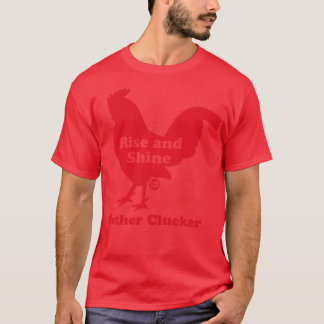 RISE AND SHINE T-Shirt