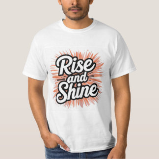 Rise and shine T-Shirt