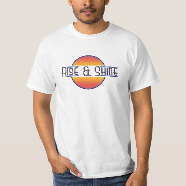Rise and Shine T-Shirt (Front)