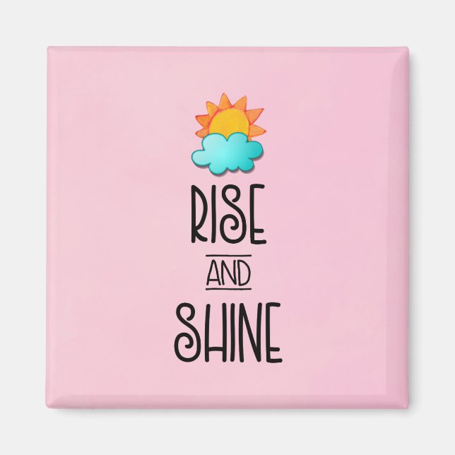 Rise and Shine Typography With Sun and Cloud Magnet (Front)