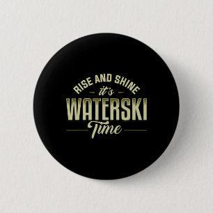 Rise And Shine Waterskiing Waterski Water Skiing S 6 Cm Round Badge