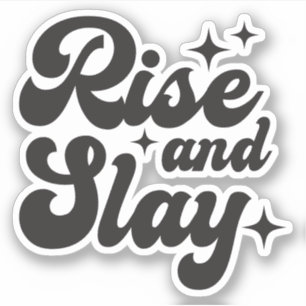 Rise and Slay Funny Girl Quotes Custom-Cut Vinyl