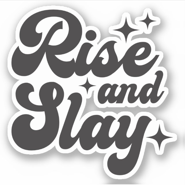 Rise and Slay Funny Girl Quotes Custom-Cut Vinyl (Front)