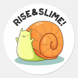 Rise And Slime Funny Snail Pun Classic Round Sticker