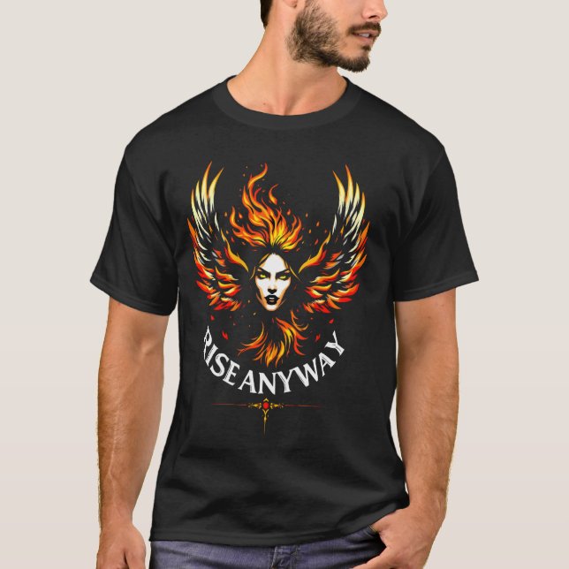 Rise Anyway Phoenix Rebirth Empowerment T-Shirt (Front)