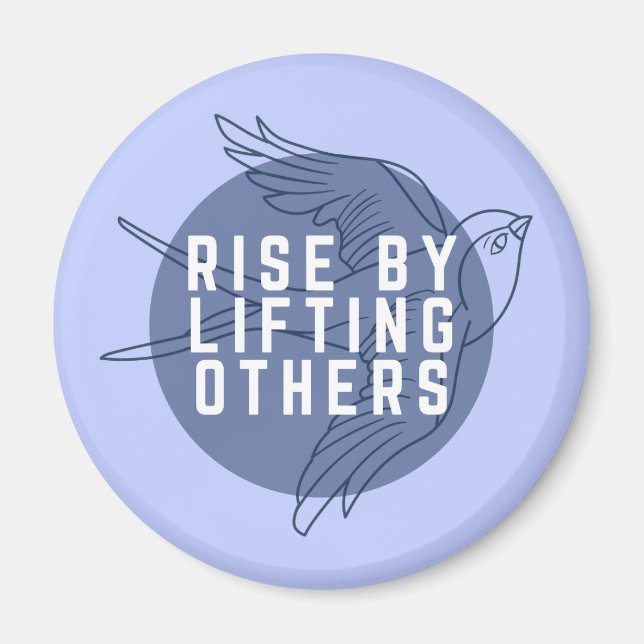 Rise By Lifting Others Magnet (Front)