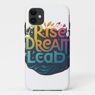 Rise Dream lead iPhone 11 Case