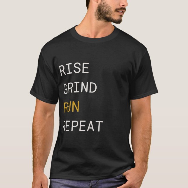 Rise Grind Run Repeat - Funny Running Lover  T-Shirt (Front)