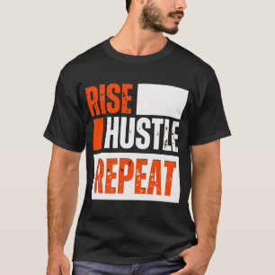 Rise Hustle Repeat Motivational Quote T-Shirt