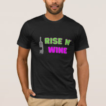 Rise N' Wine Vino Theatre T-Shirt
