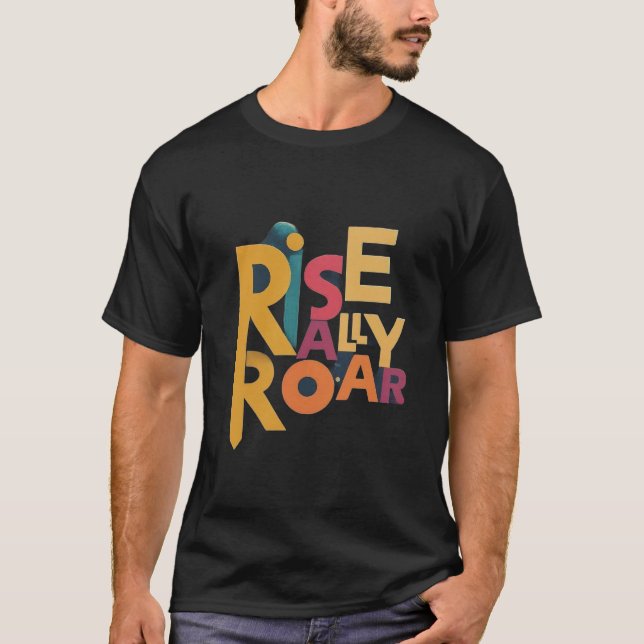 Rise rally roar  T-Shirt (Front)