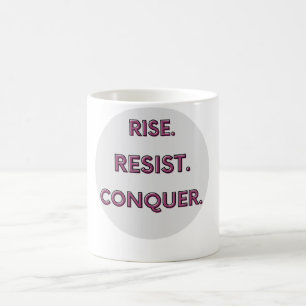 Rise. Resist. Conquer. Coffee Mug