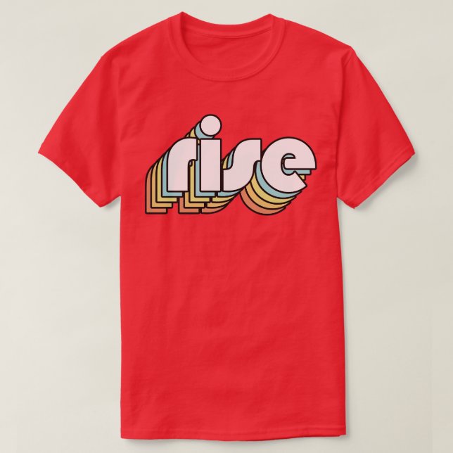 Rise Retro Rainbow Typography Faded Style T-Shirt (Design Front)