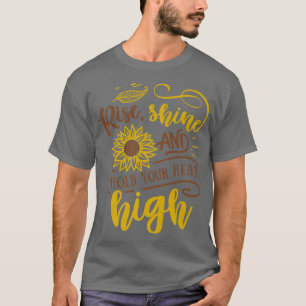 Rise Shine And Hold Your Head High Sunflower Motiv T-Shirt