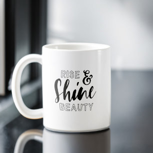Rise & Shine Beauty Black Typography Quote Coffee Mug