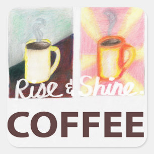 Rise & Shine Coffee Sign Square Sticker