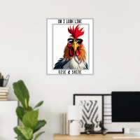 Rise & Shine, Funny Sarcastic Rooster Chicken