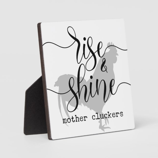 Rise & Shine Mother Cluckers Farmhouse Sign Plaque (Front)
