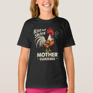 Rise & Shine Mother Cluckers Funny Farm Rooster T-Shirt