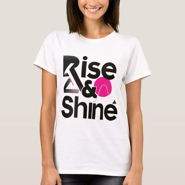 Rise & Shine Motivational T-Shirt (Front)