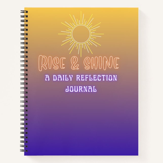 Rise & Shine  Notebook (Front)