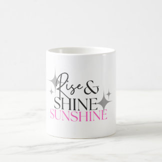 Rise & Shine Sunshine Coffee Mug