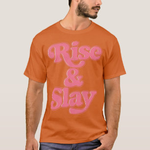 Rise Slay T-Shirt
