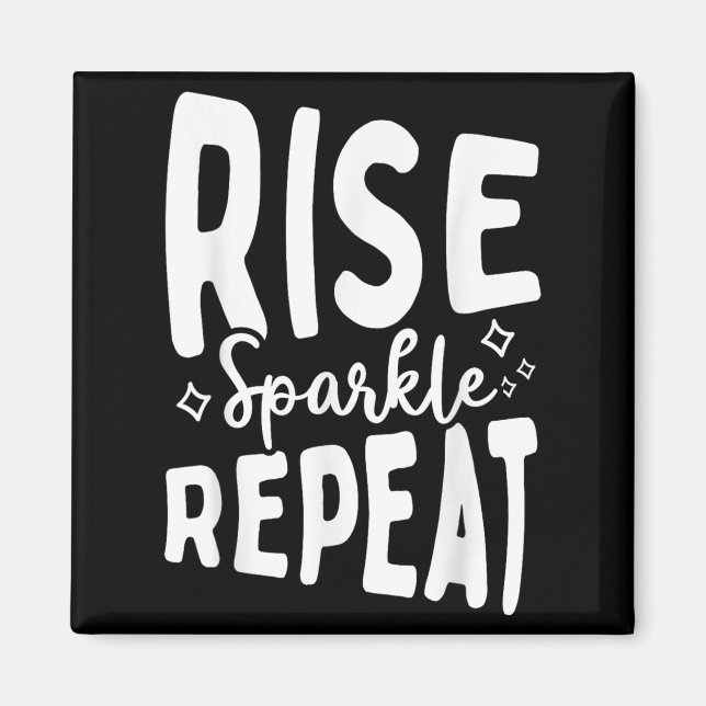 Rise Sparkle Repeat - Sitive Mindset Motivational  Magnet (Front)