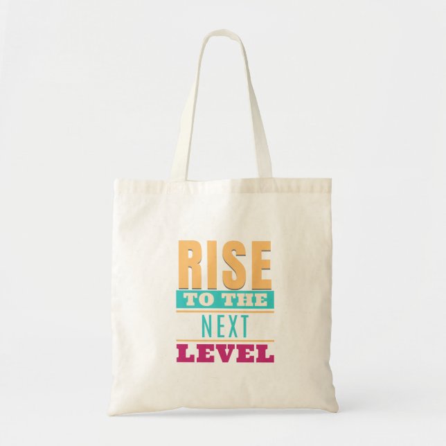 Rise To The Next Level Quote Motivation Inspire Tote Bag (Front)