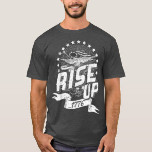 Rise Up 1776 Independence Day T-Shirt