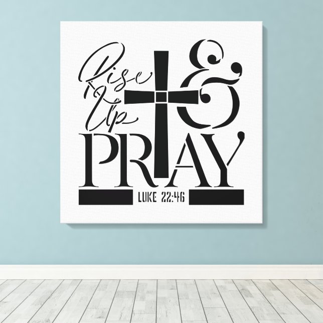 Rise up and pray canvas print (Insitu(Wood Floor))