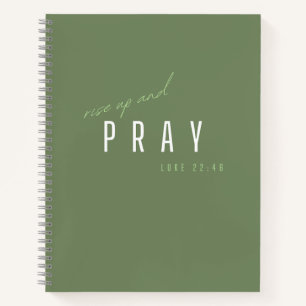 rise up and pray. Luke 22:46. Notebooks & Journals