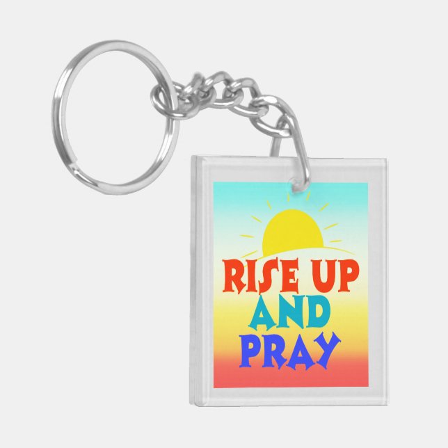 RISE UP AND PRAY RELIGIOUS QUOTE KEY RING (Front Left)