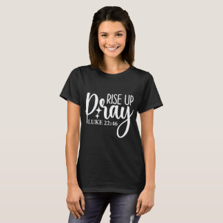 Rise Up and Pray T-Shirt