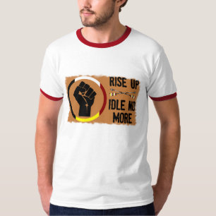 Rise Up - Idle No More T-Shirt