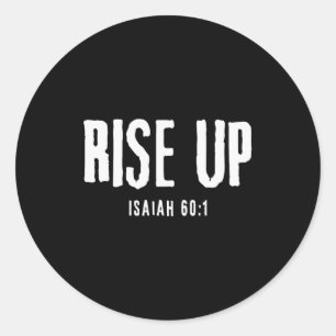 Rise Up Isaiah 60_1 Christian Faith Bold Patriot  Classic Round Sticker