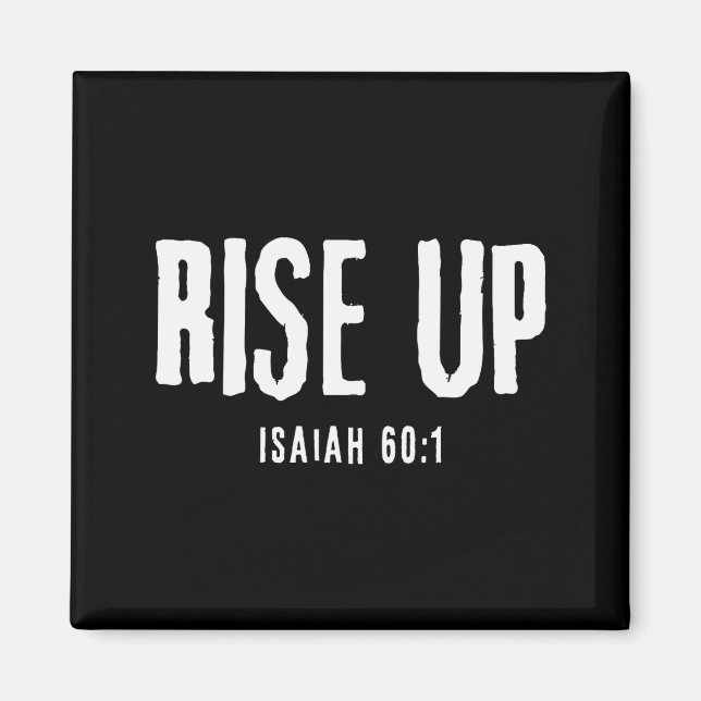 Rise Up Isaiah 60_1 Christian Faith Bold Patriot  Magnet (Front)