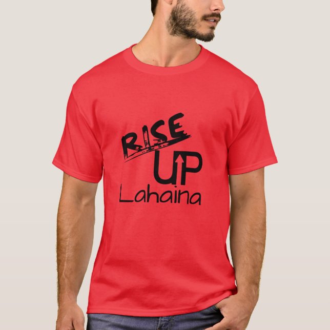 Rise Up Lahaina and Lahaina Remembered Date T-Shirt (Front)